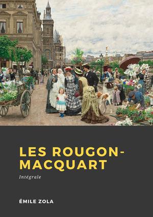 Les Rougon Macquart Intégrale BiblioVox La bibliothèque numérique