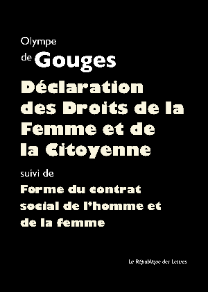 D Claration Des Droits De La Femme Et De La Citoyenne Suivi Du