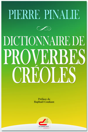 Dictionnaire de proverbes créoles | Pinalie, Pierre
