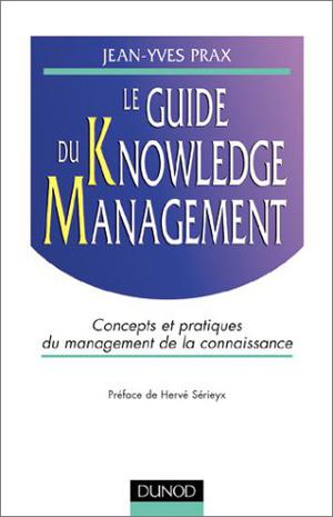 Le guide du knowledge management | Prax, Jean-Yves