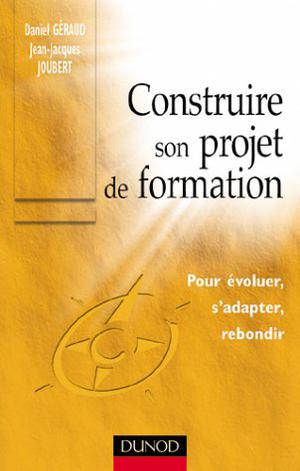 Construire son projet de formation | Joubert, Jean-Jacques