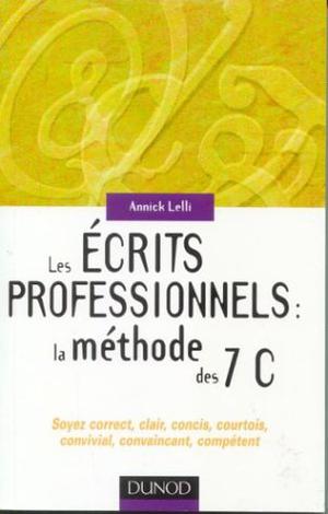 Les écrits professionnels : la méthode des 7C | Lelli, Annick