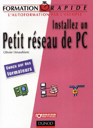 Installez un petit réseau de PC | de Vaublanc, Olivier