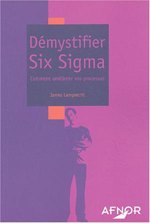 Démystifier Six Sigma | Lamprecht, James L.