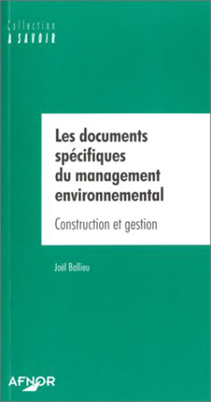 Les documents spécifiques du management environnemental | Ballieu, Joël