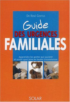 Guide des urgences familiales | Gentils, René