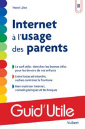 Internet à l'usage des parents | Lilen, Henri