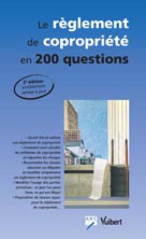 Le règlement de copropriété en 200 questions | Collectif