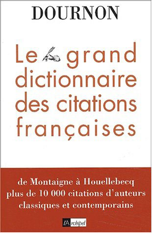 Le grand dictionnaire des citations françaises | Dournon, Jean-Yves
