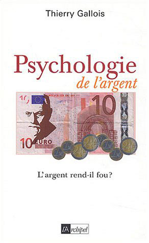 Psychologie de l'argent | Gallois, Thierry
