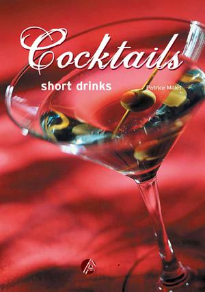 Cocktails short drinks | Millet, Patrice