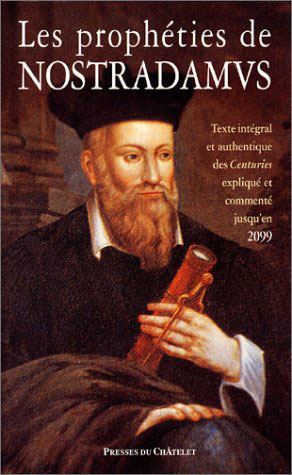 Les prophéties de Nostradamus commentées jusqu'en 2099 | Hutin, Serge