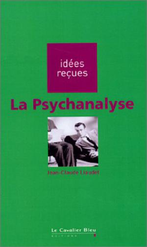 La Psychanalyse | Liaudet, Jean-Claude