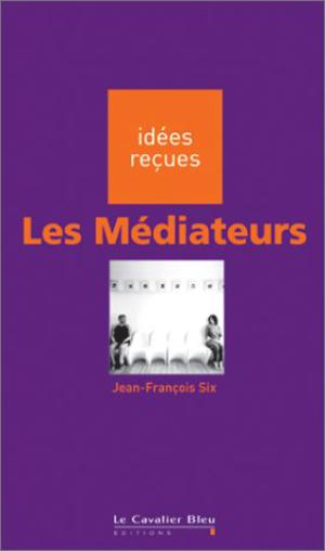 Les Médiateurs | Six, Jean-François