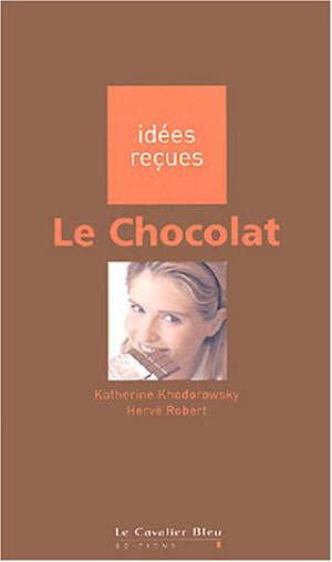 Le Chocolat | Khodorowsky, Katherine