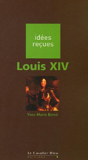 Louis XIV | Bercé, Yves-Marie