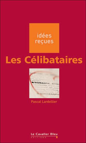 Les Célibataires | Lardellier, Pascal