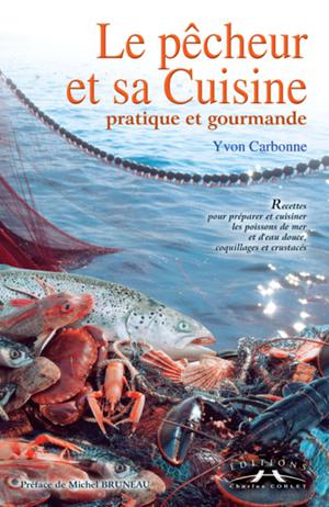 Le pêcheur et sa cuisine pratique et gourmande | Carbonne, Yvon