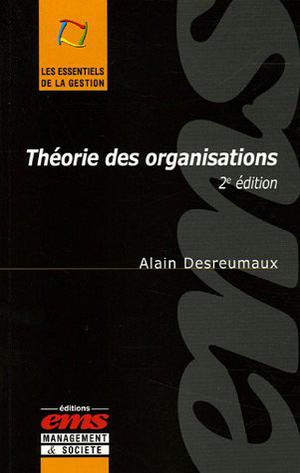 Théorie des organisations | Desreumaux, Alain