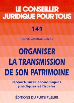 Organiser la transmission de son patrimoine | Jarrige-Lemas, Hervé