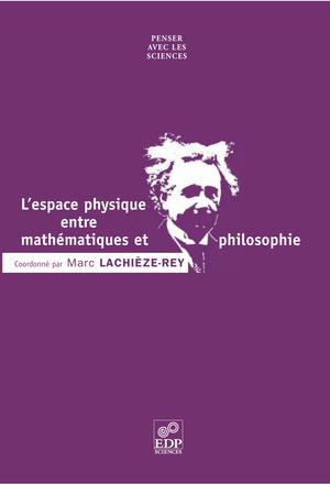 Espace physique entre mathématiques et philosophie | Lachièze-rey, Marc