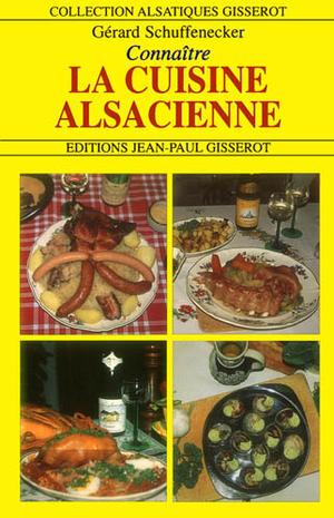 Connaître la cuisine alsacienne | Schuffenecker, Gérard