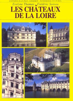Les châteaux de la Loire | Thomas, Evelyne
