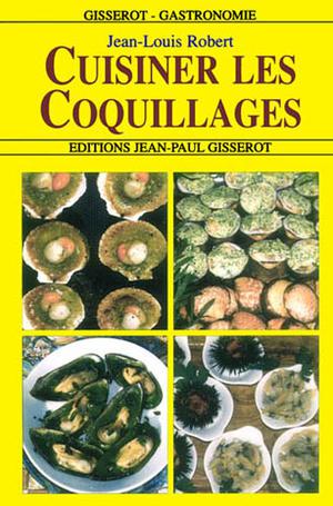Cuisiner les coquillages | Robert, Jean-Louis