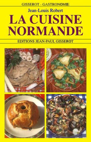 La cuisine normande | Robert, Jean-Louis