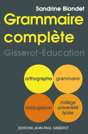 Grammaire Complète | Blondet, Sandrine