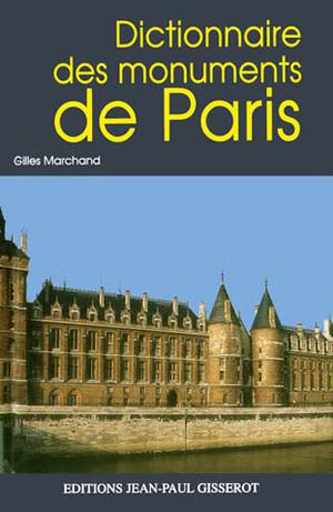 Dictionnaire des monuments de Paris | Marchand, Gilles