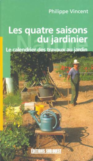 Les quatre saisons du jardinier | Vincent, Philippe