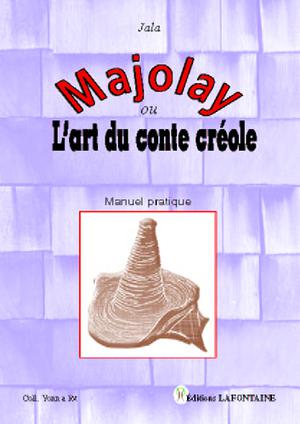Majolay ou l'art du conte créole | Jala
