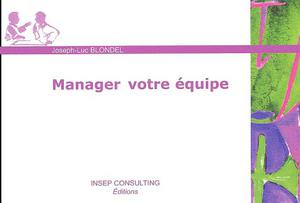 Manager votre équipe | Blondel, Joseph-Luc