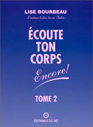 Ecoute ton corps, Encore! Tome 2 | Bourbeau, Lise