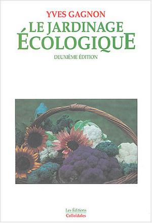 Le jardinage écologique | Gagnon, Yves