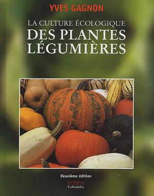 La culture écologique des plantes légumières | Gagnon, Yves