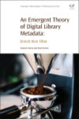 An Emergent Theory of Digital Library Metadata | Alemu, Getaneh