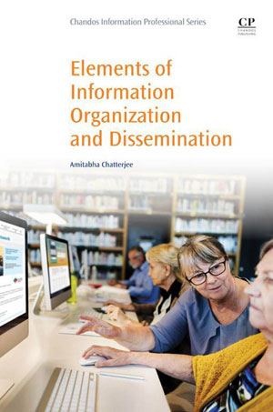 Elements of Information Organization and Dissemination | Chatterjee, Amitabha