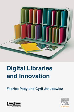 Digital Libraries and Innovation | Papy, Fabrice
