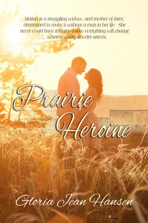 Prairie Heroine | Hansen, Gloria Jean