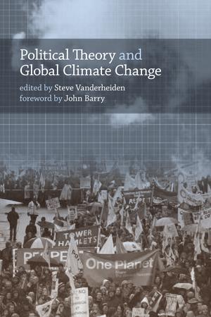 Political Theory and Global Climate Change | Vanderheiden, Steve