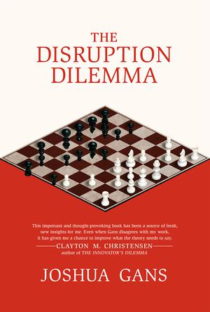 The Disruption Dilemma | Gans, Joshua