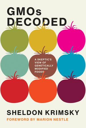 GMOs Decoded | Krimsky, Sheldon