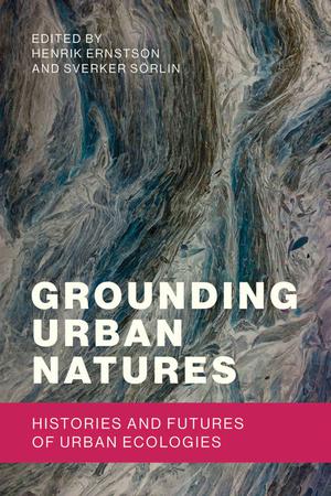 Grounding Urban Natures | Ernstson, Henrik