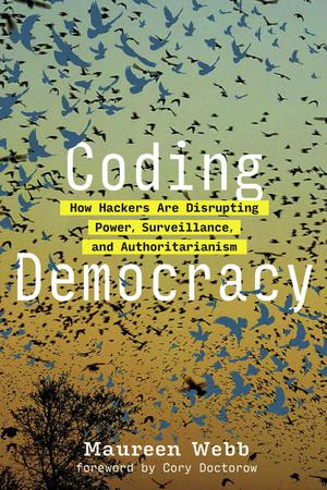 Coding Democracy | Webb, Maureen