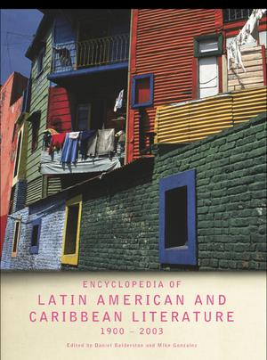 Encyclopedia of Twentieth-Century Latin American and Caribbean Literature | Balderston, Daniel