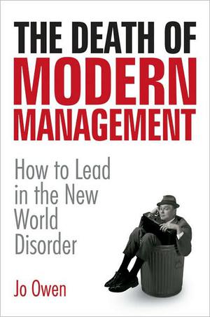 The Death of Modern Management | Owen, Jo