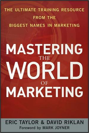 Mastering the World of Marketing | Taylor, Eric
