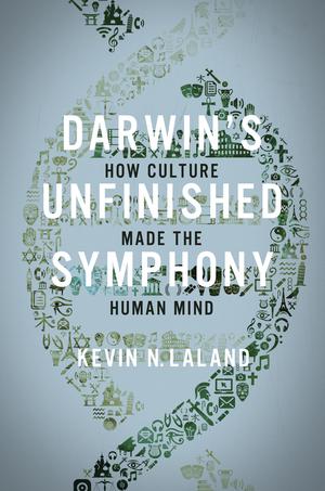 Darwin's Unfinished Symphony | Laland, Kevin N.